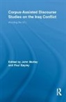 John Bayley Morley, Paul Bayley, Bayley Paul, John Morley - Corpus-Assisted Discourse Studies on the Iraq Conflict