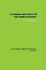T A Broadbent, T. A. Broadbent, T.A. Broadbent - Planning and Profit in the Urban Economy