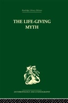 A M Hocart, A. M. Hocart, Hocart A. M. - Life-Giving Myth