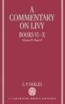 S. P. Oakley, S. P. (Professor of Latin Oakley, Oakley S. P. - Commentary on Livy, Books Vi-X