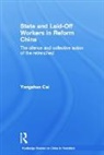 Yongshun Cai, Yongshun (Hong Kong University of Science and Cai, Cai Yongshun - State and Laid-Off Workers in Reform China