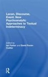 Ian (Manchester Psychoanalytic Matrix Disc Parker, Ian Parker, David Pavón-Cuéllar - Lacan, Discourse, Event: New Psychoanalytic Approaches to Textual