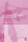 Shirin (University of Warwick Rai, Shirin Waylen Rai, Shirin Rai, Shirin M Rai, Shirin M. Rai, Rai Shirin... - New Frontiers in Feminist Political Economy