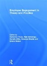 Catherine (University of Sussex Truss, Kerstin Alfes, Alfes Kerstin, Rick Delbridge, Delbridge Rick, Amanda Shantz... - Employee Engagement in Theory and Practice