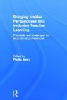 Phyllis Jones, Phyllis Jones, Jones Phyllis - Bringing Insider Perspectives Into Inclusive Teacher Learning