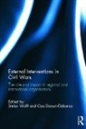 Stefan (University of Birmingham Wolff, Oya Dursun- Özkanca, Stefan Wolff, Wolff Stefan - External Interventions in Civil Wars