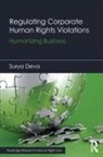 Surya Deva, Deva Surya - Regulating Corporate Human Rights Violations