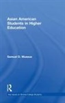Samuel D. Museus, Museus Samuel D. - Asian American Students in Higher Education