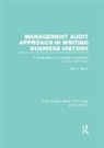 Allen Bures - Management Audit Approach in Writing Business History (Rle Accounting)