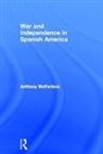 Anthony Mcfarlane, McFarlane Anthony - War and Independence in Spanish America