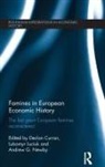 Declan Luciuk Curran, Declan Curran, Curran Declan, Lubomyr Luciuk, Andrew Newby, Andrew G Newby... - Famines in European Economic History