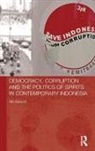 Nils Bubandt - Democracy, Corruption and the Politics of Spirits in Contemporary