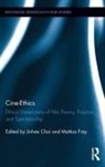 Jinhee Frey Choi, Jinhee Choi, Mattias Frey - Cine-Ethics