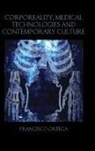 Francisco Ortega, Ortega Francisco - Corporeality, Medical Technologies and Contemporary Culture
