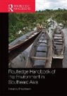 Philip (The University of Sydney Hirsch, Philip Hirsch - Routledge Handbook of the Environment in Southeast Asia