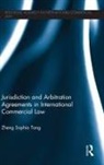 Zheng Sophia Tang, Zheng Sophia (University of Aberdeen Tang, Tang Zheng Sophia - Jurisdiction and Arbitration Agreements in International Commercial La