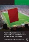 Peter Kennedy Kennedy, David Kennedy, Peter Kennedy - Fan Culture in European Football and the Influence of Left Wing