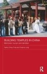 Selina Ching Chan, Selina Ching Lang Chan, Chan Selina Ching, Graeme Lang, Lang Graeme - Building Temples in China