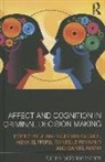 Jean-Louis Elffers Van Gelder, Henk Elffers, Elffers Henk, Daniel Nagin, Danielle Reynald, Reynald Danielle... - Affect and Cognition in Criminal Decision Making