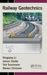Steven Chrismer, Chrismer Steven, James Hyslip, Hyslip James, Dingqing Li, Dingqing (Transportation Technology Center Li... - Railway Geotechnics