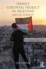 Elia Zureik - Israel''s Colonial Project in Palestine