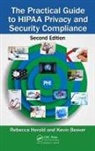 Kevin Beaver, Beaver Kevin, Rebecca Herold, Rebecca (Rebecca Herold Herold, Rebecca Beaver Herold, Herold Rebecca - Practical Guide to Hipaa Privacy and Security Compliance