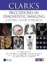 Jane Cullingworth, Jan Dodgeon, Dodgeon Jan, Graham Hoadley, Hoadley Graham, Ken Holmes... - Clarks Procedures in Diagnostic Imaging