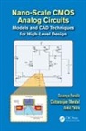 Chittaranjan Mandal, Mandal Chittaranjan, Soumya Pandit, Soumya (Institute of Radio Physics and Ele Pandit, Pandit Soumya, Amit Patra... - Nano-Scale Cmos Analog Circuits