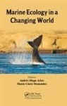 Andres Hugo Menendez Arias, Andres Hugo Arias, Andrés Hugo Arias, Maria Clara Menendez, María Clara Menendez - Marine Ecology in a Changing World