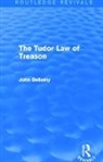 John Bellamy, John (Carleton University Bellamy, Bellamy John - Tudor Law of Treason (Routledge Revivals)