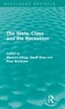 Stewart (University of Technology Sydney Clegg, Paul Boreham, Boreham Paul, Stewart Clegg, Clegg Stewart, Geoff Dow... - State, Class and the Recession (Routledge Revivals)