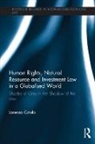 Lorenzo Cotula, Cotula Lorenzo - Human Rights, Natural Resource and Investment Law in a Globalised Worl