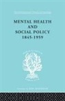 Kathleen Jones - Mental Health and Social Policy, 1845-1959