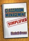 Elizabeth Breaux - Classroom Management Simplified