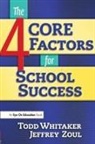 Todd Whitaker, Jeffrey Zoul, Jeffrey Whitaker Zoul - 4 Core Factors for School Success