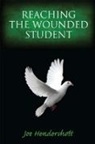 Joe Hendershott, Joe (Educational Consultant Hendershott, Joe (Hope 4 the Wounded Hendershott, Hendershott Joe - Reaching the Wounded Student