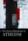 Stephen (Lecturer in Theology and Ethic Bullivant, Stephen Bullivant, Bullivant Stephen, Michael Ruse, Ruse Michael - Oxford Handbook of Atheism