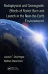 Nathan Blaunstein, Blaunstein Nathan, Leonid F. Chernogor, Leonid F. (Kharkiv V.n. Karazin Nationa Chernogor, Leonid F. Blaunstein Chernogor, Chernogor Leonid F. - Radiophysical and Geomagnetic Effects of Rocket Burn and Launch in