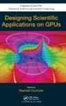 Raphael Couturier, Raphael Couturier, Couturier Raphael - Designing Scientific Applications on Gpus