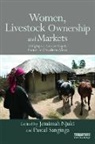 Jemimah Waithanji Njuki, Juliet Kariuki, Joyce Lyimo-Macha, Samuel Mburu, Jemimah Njuki, Njuki Jemimah... - Women, Livestock Ownership and Markets