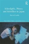 Sharon Kinsella, Kinsella Sharon - Schoolgirls, Money and Rebellion in Japan