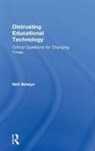 Neil Selwyn, Neil (Monash University Selwyn, Selwyn Neil - Distrusting Educational Technology