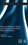 Matthew W. (University of Connecticut Hughey, Matthew W. Hughey, Hughey Matthew W. - Race and Ethnicity in Secret and Exclusive Social Orders