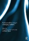 Tara (University of Stirling Fenwick, Tara Fenwick, Fenwick Tara, Karen Jensen, Jensen Karen, Monika Nerland... - Professional Learning in Changing Contexts