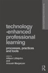 Allison (Glasgow Caledonian University Littlejohn, Allison Littlejohn, Littlejohn Allison, Anoush Margaryan, Margaryan Anoush - Technology-Enhanced Professional Learning