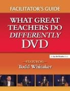 Todd Whitaker, Todd (Indiana State University Whitaker - What Great Teachers Do Differently Facilitator''s Guide
