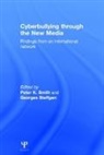 Peter (University of West London Smith, Peter Smith, Smith Peter, Georges Steffgen, Steffgen Georges - Cyberbullying Through the New Media