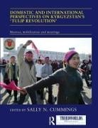Sally Cummings, Sally Cummings, Cummings Sally - Domestic and International Perspectives on Kyrgyzstans Tulip Revolutio