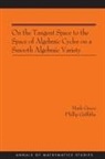Mark Green, Mark Griffiths Green, Phillip A. Griffiths - On the Tangent Space to the Space of Algebraic Cycles on a Smooth