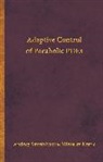 Miroslav Krstic, Krstic Miroslav, Andrey Smyshlyaev, Andrey Krstic Smyshlyaev, Smyshlyaev Andrey - Adaptive Control of Parabolic Pdes